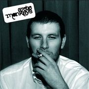 Whatever People Say I Am, That&#39;s What I&#39;m Not (Arctic Monkeys, 2006)
