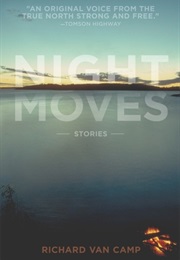 Night Moves (Richard Van Camp)