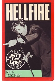 Hellfire: The Jerry Lee Lewis Story (Nick Tosches)