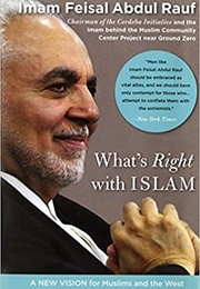 What's Right With Islam: A New Vision for Muslims and the West (Feisal Abdul Rauf)