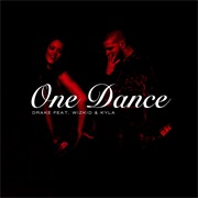 One Dance - Drake Feat. Wizkid &amp; Kyla