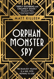 Orphan Monster Spy (Matt Killeen)