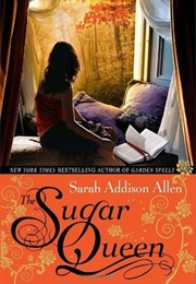 The Sugar Queen (Sarah Addison Allen)