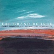 Gordon Downie and the Country of Miracles - The Grand Bounce