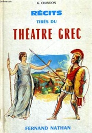 Récits Tires Du Théâtre Grec (G. Chandon)