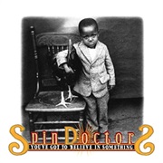 Spin Doctors - You've Got to Believe in Something (1996)