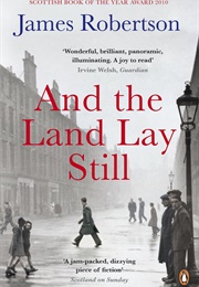 And the Land Lay Still (James Robertson)