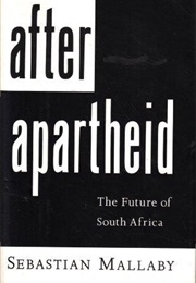 After Apartheid: The Future of South Africa (Sebastian Mallaby)