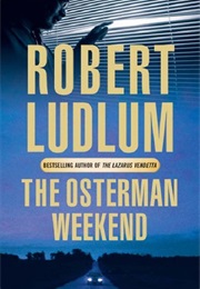The Osterman Weekend (Robert Ludlum)