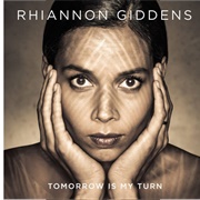 Rhiannon Giddens, &#39;Tomorrow Is My Turn&#39;