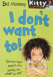 I Don&#39;t Want to (Bel Mooney)