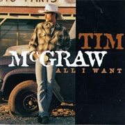 Tim McGraw- All I Want