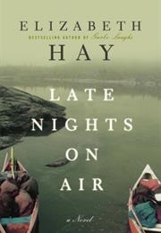 Late Nights on Air (Elizabeth Hay)