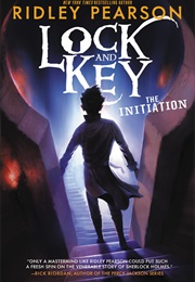 Lock and Key: The Initiation (Ridley Pearson)