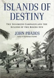 Islands of Destiny (John Prados)