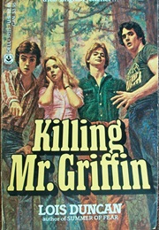 Killing Mr. Griffin (Lois Duncan)