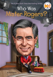 Who Was Mister Rogers? (Diane Bailey)