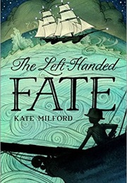 The Left-Handed Fate (Kate Milford)