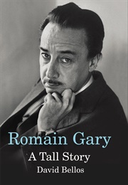 Romain Gary: A Tall Story (David Bellos)