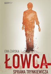 Łowca. Sprawa Trynkiewicza (Ewa Żarska)
