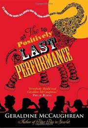 The Positively Last Performance (Geraldine McCaughrean)