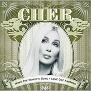 Cher - When the Moneys Gone