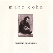 Walking in Memphis - Marc Cohn