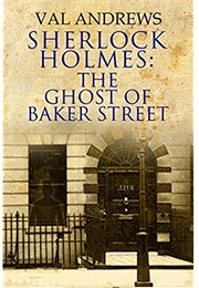 Sherlock Holmes and the Ghost of Baker Street (Val Andrews)