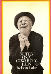 Notes on a Cowardly Lion (John Lahr)