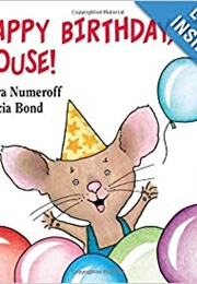 Happy Birthday, Mouse (Laura Numeroff)