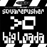 Squarepusher- Big Loada