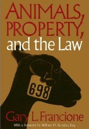 Animals, Property, and the Law (Gary L. Francione)