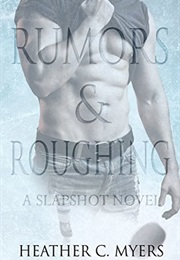 Rumors & Roughing (Heather C. Myers)