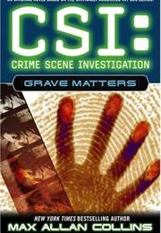 Grave Matters (CSI: Crime Scene Investigation Novel)