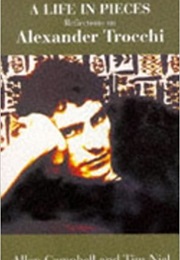 A Life in Pieces: Reflections on Alexander Trocchi (Allan Campbell)