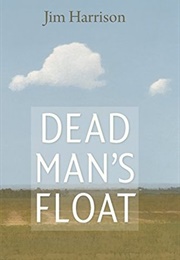 Dead Man&#39;s Float (Jim Harrison)