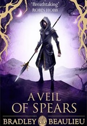 A Veil of Spears (Bradley Beaulieu)