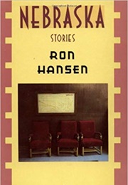 Nebraska Stories (Ron Hansen)