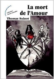 La Mort De L'amour (Thomas Suinot)