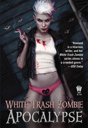White Trash Zombie Apocalypse (Diana Rowland)