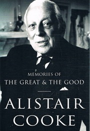 Memories of the Great and the Good (Alistair Cooke)