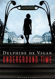 Underground Time (Delphine De Vigan)