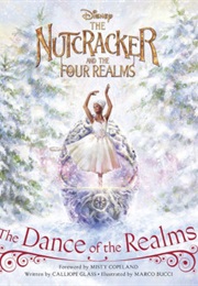 The Nutcracker and the Four Realms: The Dance of the Realms (Calliope Glass)