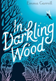 In Darkling Wood (Emma Carroll)