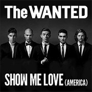 Show Me Love (America) - The Wanted
