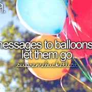 Tie Messages on Balloons and Let Them Go