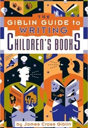 The Giblin Guide to Writing Children's Books (James Cross Giblin)