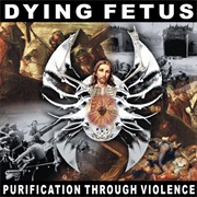 Purification Through Violence - Dying Fetus