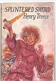 Splintered Sword (Henry Treece)