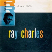 Ray Charles - Ray Charles (Hallelujah, I Love Her So) (1957)